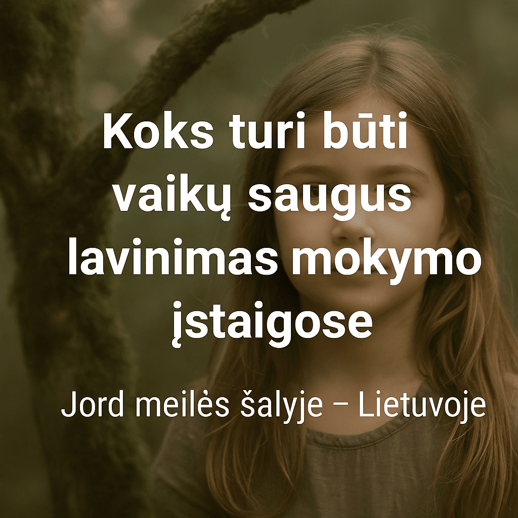Koks turi būti vaikų saugus lavinimas mokymo įstaigose